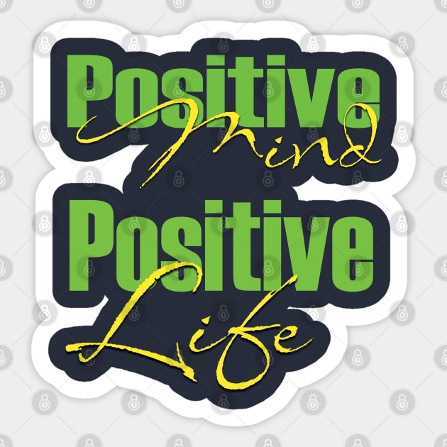 Positive mind positive life Sticker by TeeText